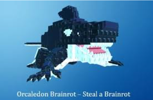 steal a brainrot Orcaledon